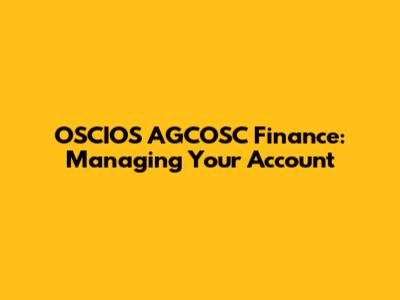 OSCIOS AGCOSC Finance: Managing Your Account