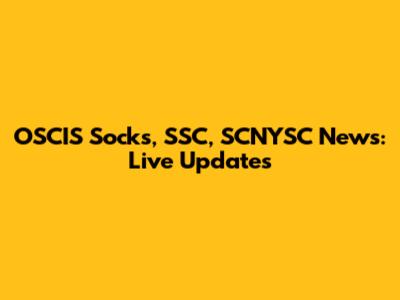 OSCIS Socks, SSC, SCNYSC News: Live Updates