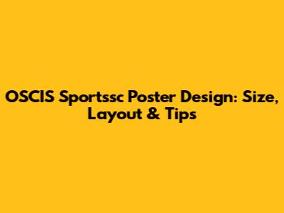 OSCIS Sportssc Poster Design: Size, Layout & Tips