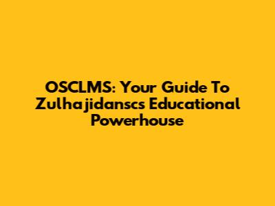 OSCLMS: Your Guide To Zulhajidansc's Educational Powerhouse