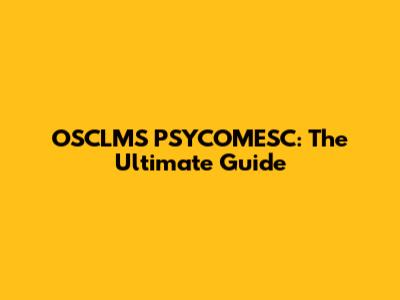 OSCLMS PSYCOMESC: The Ultimate Guide