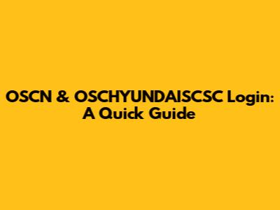 OSCN & OSCHYUNDAISCSC Login: A Quick Guide