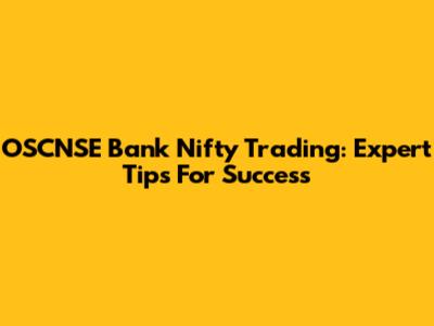 OSCNSE Bank Nifty Trading: Expert Tips For Success