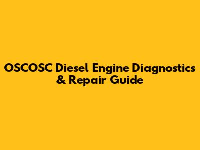 OSCOSC Diesel Engine Diagnostics & Repair Guide