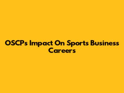OSCP's Impact On Sports Business Careers