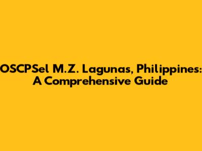 OSCPSel M.Z. Lagunas, Philippines: A Comprehensive Guide
