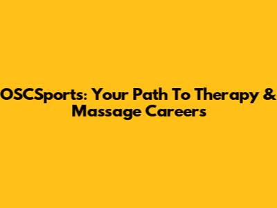 OSCSports: Your Path To Therapy & Massage Careers
