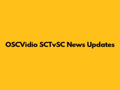 OSCVidio SCTvSC News Updates