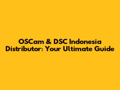 OSCam & DSC Indonesia Distributor: Your Ultimate Guide