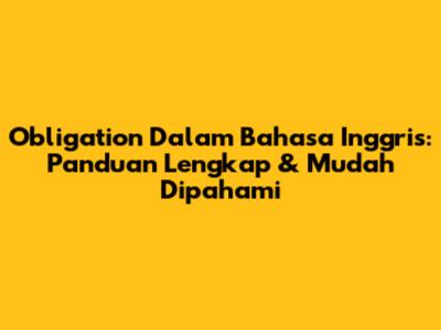 Obligation Dalam Bahasa Inggris: Panduan Lengkap & Mudah Dipahami