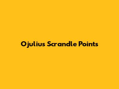 Ojulius Scrandle Points