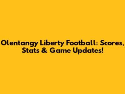 Olentangy Liberty Football: Scores, Stats & Game Updates!