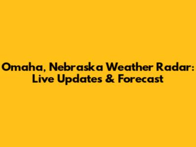 Omaha, Nebraska Weather Radar: Live Updates & Forecast