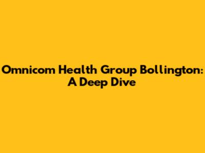 Omnicom Health Group Bollington: A Deep Dive