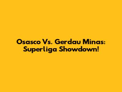Osasco Vs. Gerdau Minas: Superliga Showdown!