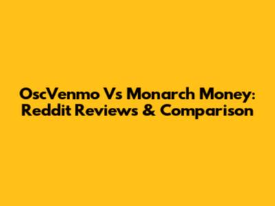 OscVenmo Vs Monarch Money: Reddit Reviews & Comparison