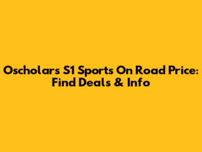 Oscholars S1 Sports On Road Price: Find Deals & Info
