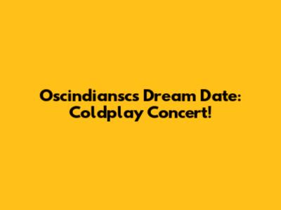 Oscindiansc's Dream Date: Coldplay Concert!