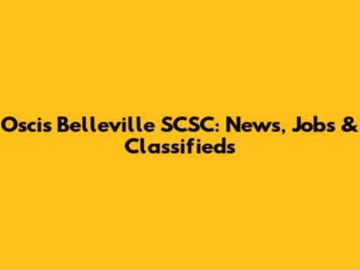 Oscis Belleville SCSC: News, Jobs & Classifieds