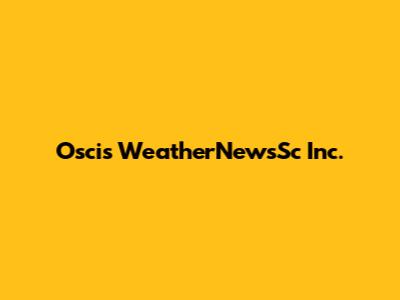 Oscis WeatherNewsSc Inc.