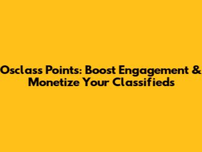 Osclass Points: Boost Engagement & Monetize Your Classifieds