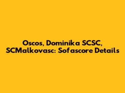 Oscos, Dominika SCSC, SCMalkovasc: Sofascore Details