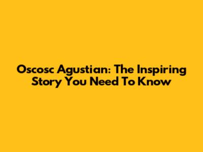 Oscosc Agustian: The Inspiring Story You Need To Know