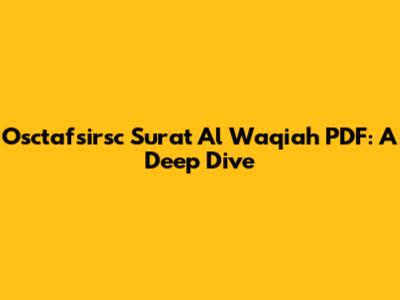 Osctafsirsc Surat Al Waqiah PDF: A Deep Dive