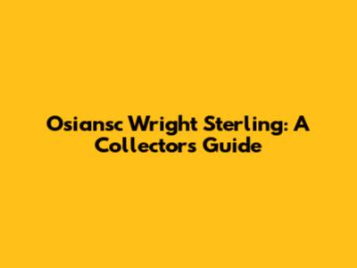 Osiansc Wright Sterling: A Collector's Guide