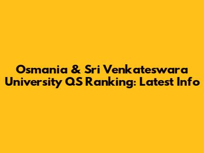 Osmania & Sri Venkateswara University QS Ranking: Latest Info