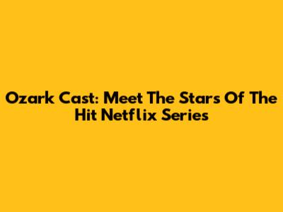 Ozark Cast: Meet The Stars Of The Hit Netflix Series