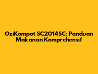 OziKompot SC2014SC: Panduan Makanan Komprehensif