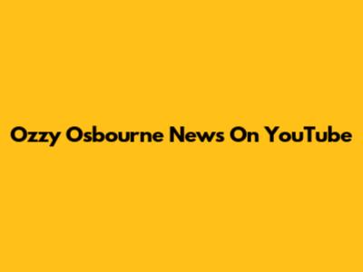 Ozzy Osbourne News On YouTube