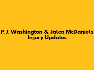 P.J. Washington & Jalen McDaniels Injury Updates