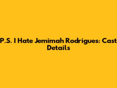 P.S. I Hate Jemimah Rodrigues: Cast Details