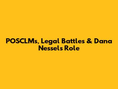 POSCLMs, Legal Battles & Dana Nessel's Role