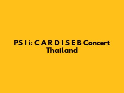 PS I 'i: C A R D I S E B Concert Thailand