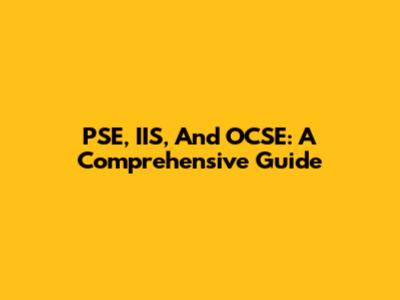 PSE, IIS, And OCSE: A Comprehensive Guide