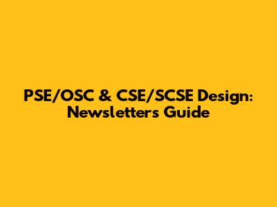 PSE/OSC & CSE/SCSE Design: Newsletters Guide