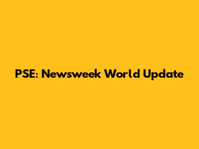PSE: Newsweek World Update