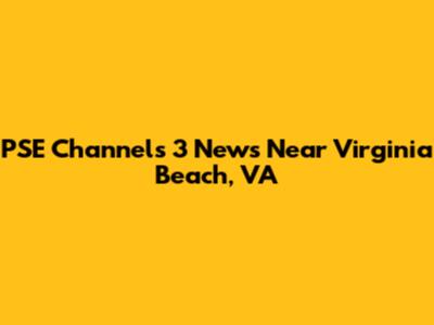 PSE Channels 3 News Near Virginia Beach, VA
