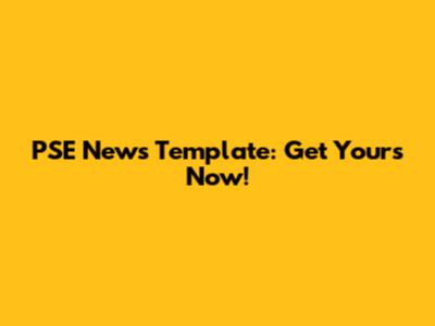 PSE News Template: Get Yours Now!