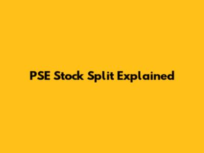 PSE Stock Split Explained