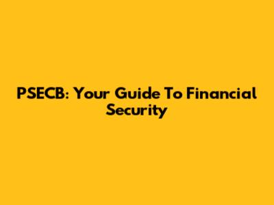 PSECB: Your Guide To Financial Security