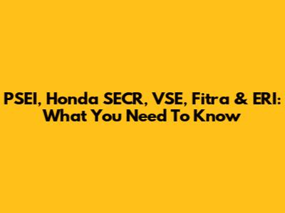 PSEI, Honda SECR, VSE, Fitra & ERI: What You Need To Know