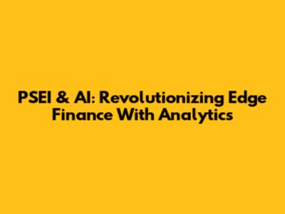 PSEI & AI: Revolutionizing Edge Finance With Analytics