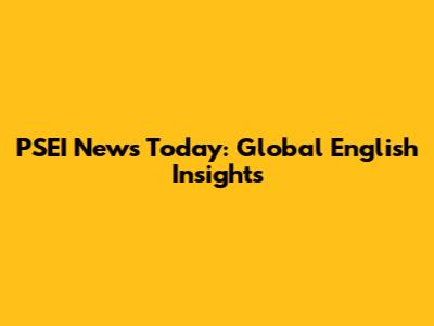 PSEI News Today: Global English Insights