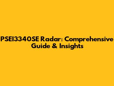 PSEI3340SE Radar: Comprehensive Guide & Insights
