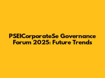 PSEICorporateSe Governance Forum 2025: Future Trends