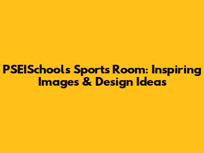 PSEISchools Sports Room: Inspiring Images & Design Ideas